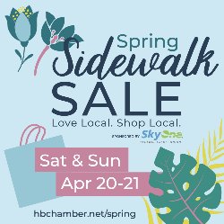 HB Chamber\'s Spring Sidewalk Sale - Love Local, Shop Local. Sponsored by SkyOne Federal Credit Union - Saturday & Sunday, April 20-21; hbchamber.net/spring